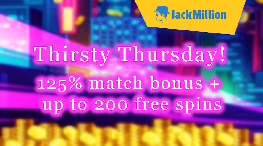 Every Thursday JackMillion offers 125% bonus deposit and 200 free spins